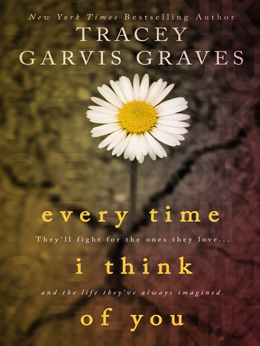 Title details for Every Time I Think of You by Tracey Garvis-Graves - Available